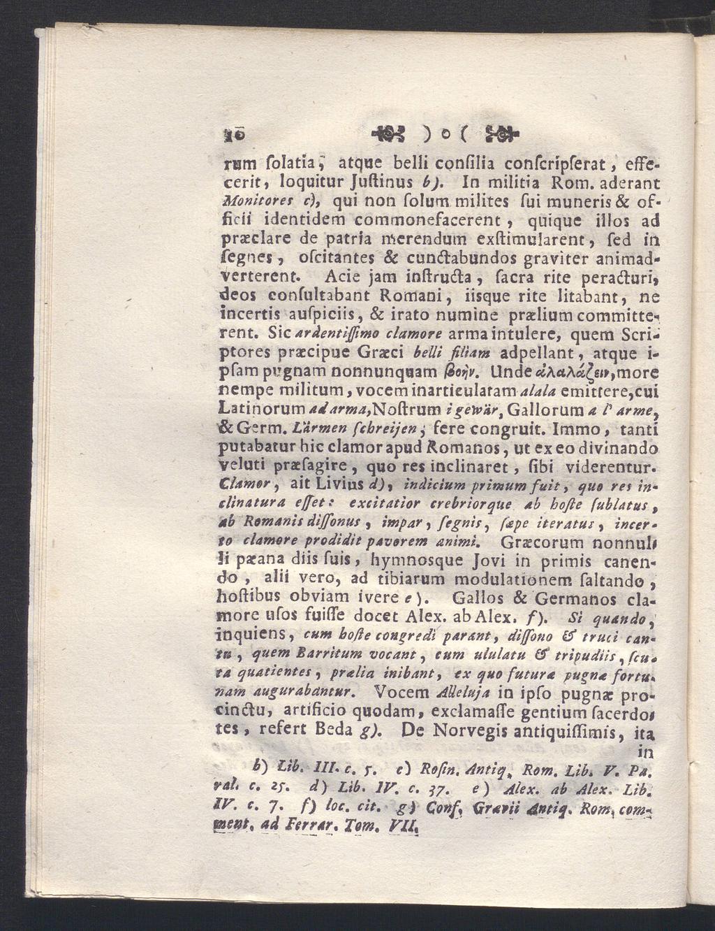 -IM )0( rum folatia^ ätque belli cpnfilia confcripferat, efltecerit, loquitur Juftinus b). In militia Rom.