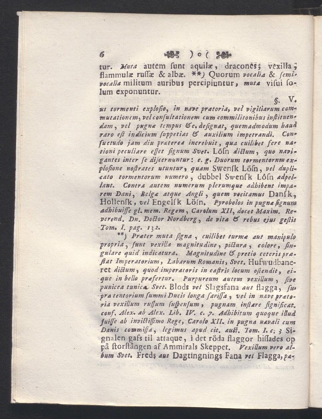 6 ) o i $# tur. Muta autem funt aquila?, draconés, vexilla j flammulae rufltae & albae. **J Quorum vocalia & femi» vocalia militum auribus percipiuntur, muta vifui fo- Jum exponuntur.