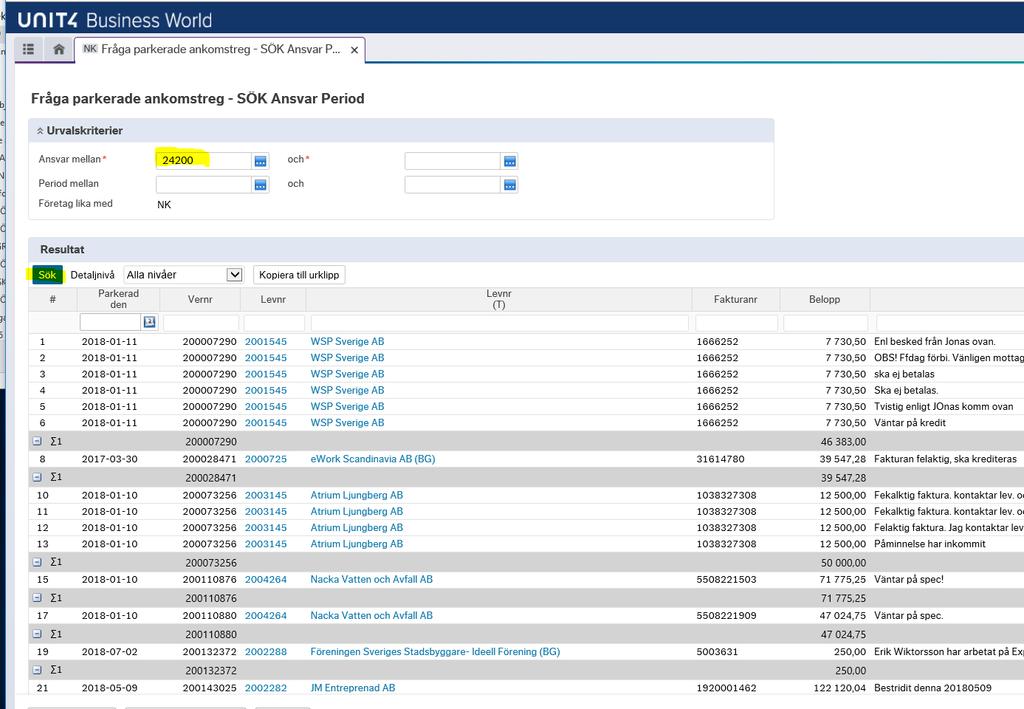 6 (8) 4 Fråga parkerade ankomstreg - SÖK Ansvar Period Denna fråga används till att söka efter leverantörsfakturor som är ute på attest i Business World och som har