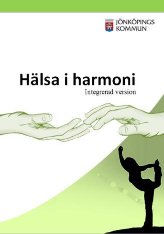 Hälsa i Harmoni Integrerad version Den integrerade versionen riktar sig till personal och klienter tillsammans och består även den av 10 teman.