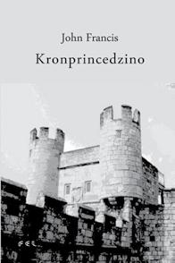 John Francis ³ ³ ³ Kronprincedzino ³ ³ ³ Vi deziras senti vin kavaliro? Vi bedaŭras ke vi ne vivis en kastelo kun imponaj remparoj kaj levebla ponto antaŭ la kirasita pordego? Jen la libro por vi!