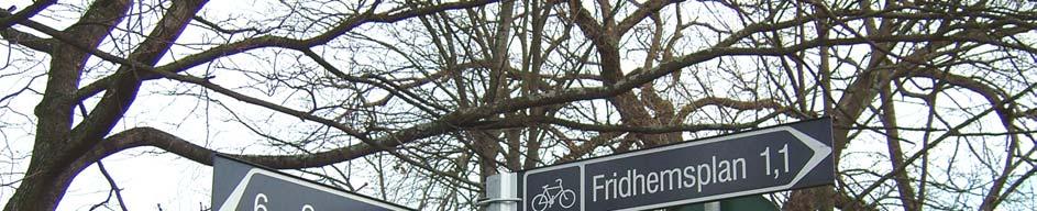 6.6 Vägvisning Såväl innerstaden som ytterstaden har fått ett nytt vägvisningssystem för cyklister.
