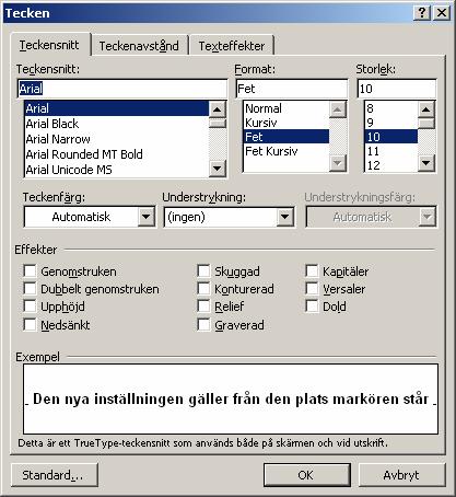 sid 3 Teckensnitt Beroende på vad du har för skrivare installerad finns olika teckensnitt att använda. Du når inställningen av teckensnitt via menyn Format, Tecken.