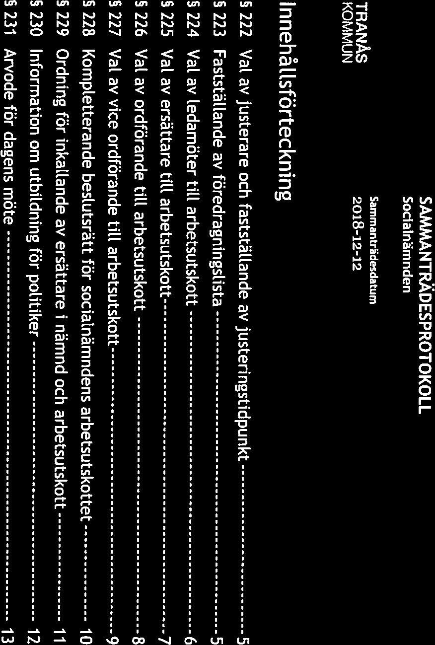 Sammanträdesdatum KOM MUN 1 nnehåhsförteckning 222 Val av justerare och fastställande av justeringstidpunkt 5 223 Fastställande av föredragningslista 5