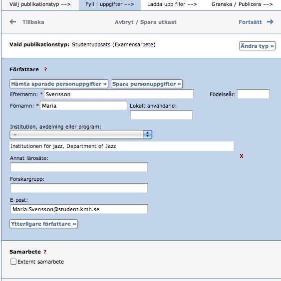 Fält med röd markering är alltid obligatoriska att fylla i. 3. Författare: Ange samtliga författare. Fyll i din e-postadress så får du en bekräftelse när ditt arbete har registrerats samt publicerats.