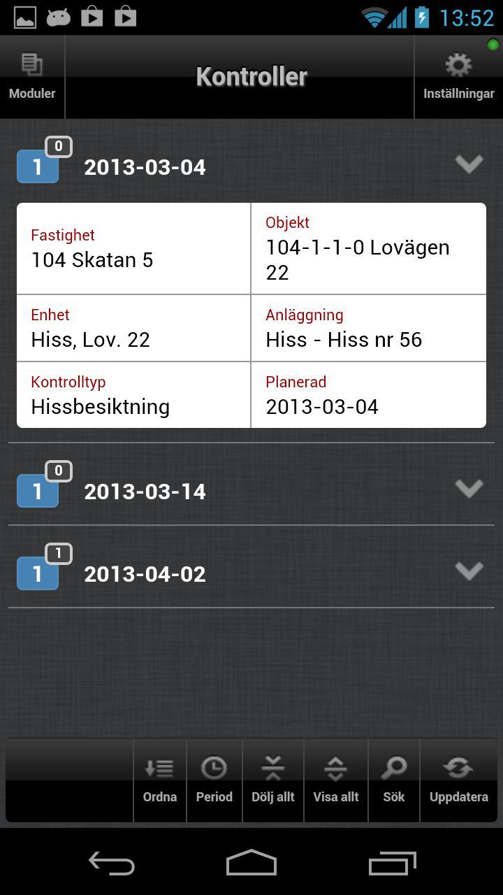 Lista med kontroller En lista med kontroller knutna till den inloggade resursen som planerats att utföras under ett av användaren givet intervall (menyval Period).