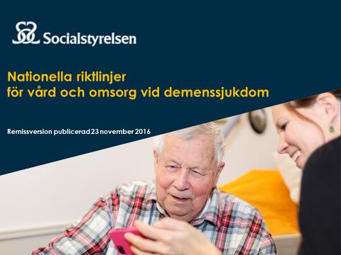 Nationella riktlinjer för vård och omsorg vid demenssjukdom Seminarium 8 maj i Oskarshamn Socialstyrelsen presenterar nationella riktlinjer för