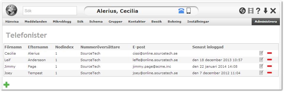 Telefonister Här kan du välja vilka användare som ska vara telefonister. Dessa användare kommer att kunna logga in i telefonistapplikationen.