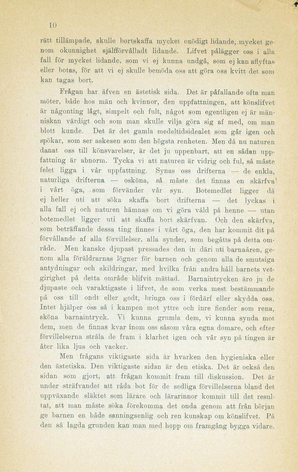 10 rätt tillämpade, skulle bortskaffa mycket onödigt lidande, mycket genom okunnighet själfförvålladt lidande.