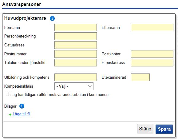 Fliken Ansvarspersoner 5(7) Fyll i åtminstone punkten Huvudprojekterare och även Ansvarig arbetsledare, om en har benämnts. Huvudprojekteraren ansvarar för helhetsplaneringen. Fyll i kontaktuppgifter.