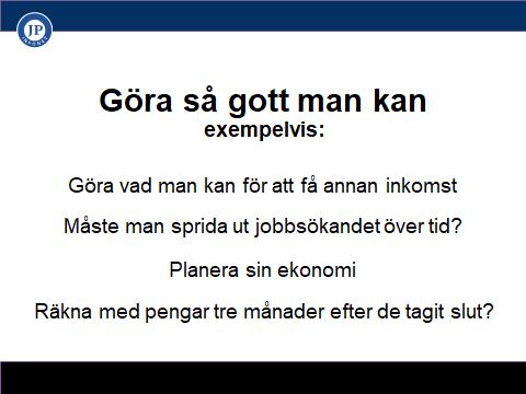 GÖRA SÅ GOTT MAN KAN Historiskt sett så har alltid arbetslinjen varit allenarådande. Fram till slutet av 1800- talet var det olagligt att vara arbetslös.