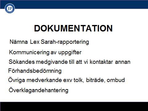 I Socialstyrelsens föreskrifter nämns några konkreta saker som ska vara med, bland annat: om det i ärendet gjorts en Lex Sarah-rapport eller en polisanmälan; hur vi kommunicerat information som