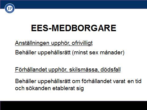 Att behålla uppehållsrätt i vissa fall 5 a En EES-medborgare som har uppehållsrätt som arbetstagare eller egen företagare enligt 3 1 anses som arbetstagare respektive egen företagare och behåller sin