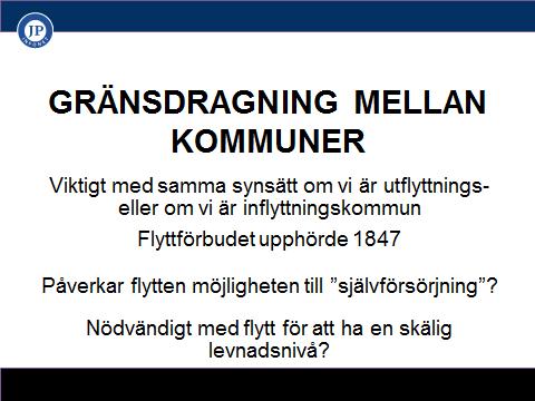 GRÄNSDRAGNING MELLAN KOMMUNER Flyttförbudet upphävdes 1847 I och med 1847 års fattigvårdsförordning upphävdes flyttförbudet i Sverige, men det finns (enligt fil dr.