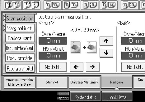 Kopiering C Ställ in skanningspositionen för framsidan av originalet. Tryck på [ ] eller [ ] för att ställa in det övre eller nedre position.