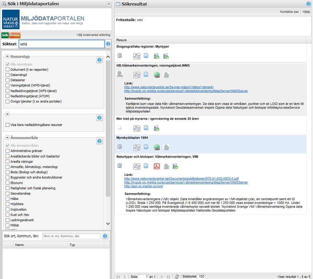 NATURVÅRDSVERKET 5(8) 3. Panelen Sökresultat I panelen med sökresultat visas de data och tjänster som stämmer in på de sökvillkor som angetts. Sökvillkoren visas överst i panelen.