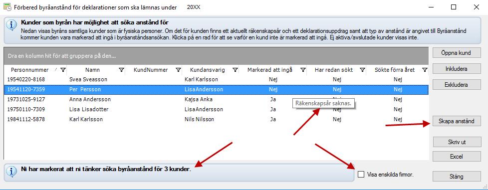 Genom att klicka på en rad får du information om den markerade kunden, exempelvis varför den inte kommer att ingå i anståndet.