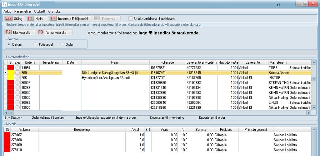 Förklaring färger & status Leveransbesked Kolumn St visar Status Status RÖD betyder att angivet ordernr saknas i Scrollans orderlista.