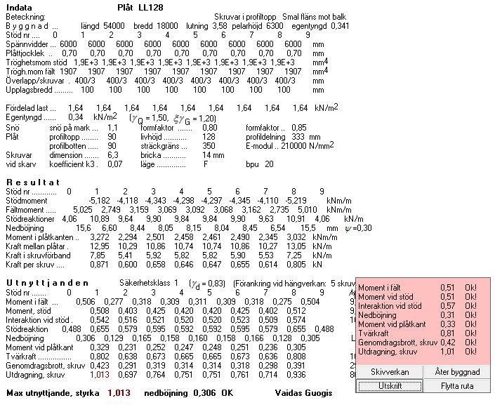Den rosa rutan sammanställer all information och visar att takskivan klarar den angivna belastningen. Figur 37 Resultatsida 5.