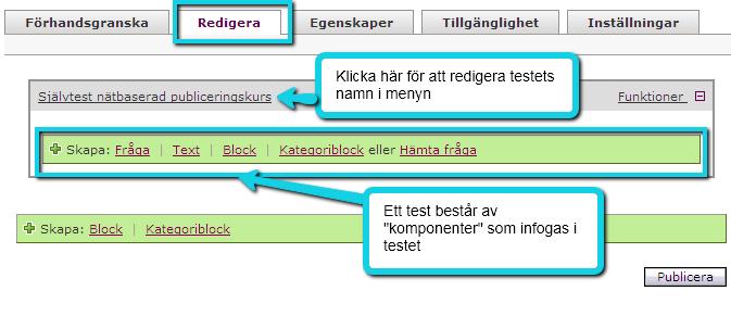 Komponenter Du kommer till fliken Redigera. Ett test består av de komponenter som du infogar.