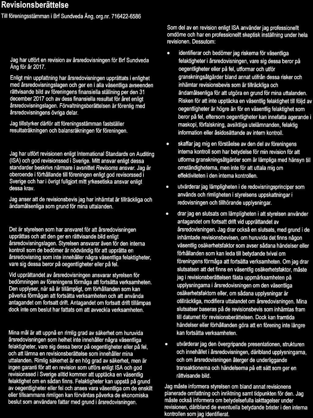 december 2017 ch av dess finansiella resultat för året enligt årsredvisningslagen. Förvaltningsberättelsen år förenlig med årsredvisningens övriga delar.