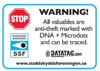 De medföljande varningsdekalerna är av en mycket tålig och petsäker typ, vilket varnar tjuven om att föremålet är stöldskyddsmärkt och bäst lämnas ifred.