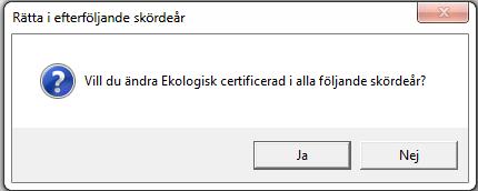 I kolumnen Ekologisk certifierad bockar du för de fält som odlas ekologiskt.