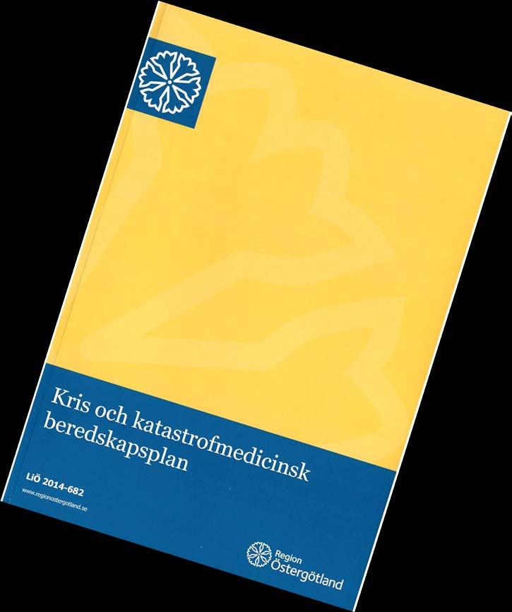 5 kap. Planering 3 Varje landsting ska ta fram en katastrofmedicinsk beredskapsplan. 1.