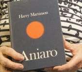 Aniaro ĉiam aktuala Antaŭ 60 jaroj la poemaro Aniaro de Harry Martinsson eldoniĝis. Ankoraŭ la poemoj de la fina kosmovojaĝo de la homaro estas inspiro al novaj generacioj de kulturlaborantoj.