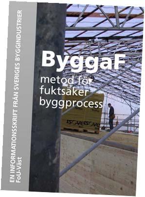 Bakgrund 2007 kom FoI rapporten om ByggaF 2008 lanserades ByggaF 2012-2013 vidareutvecklades ByggaF till svensk branschstandard Vissa förändringar har gjorts Branschstandarden har varit på remiss och