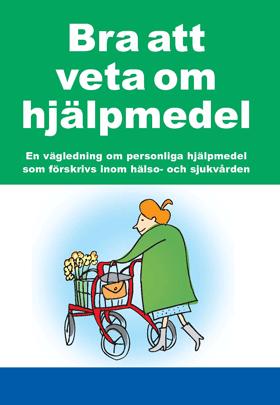 Broschyr: Bra att veta om hjälpmedel Informationsbroschyr riktad till allmänheten Kan skrivas ut