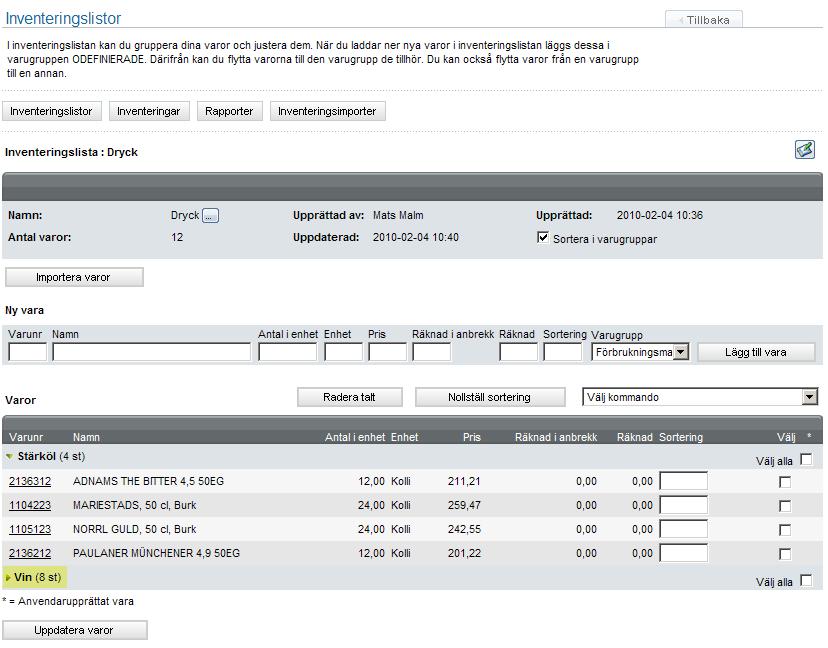 Figur 10 - Ny inventeringslista: Gruppera varor TIPS: Du kan nollställa kolumnen Räknad i inventeringslistan genom att klicka på [Radera räknad]. 2.