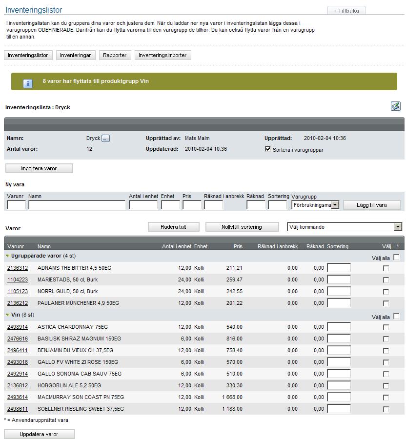 osv) varje produkt ska tillhöra. Varor som inte tillhör någon varugrupp registreras inte vid inventeringen. Välj varugrupp för varorna genom att sätta en hake i kolumnen [Välj] längst till höger.