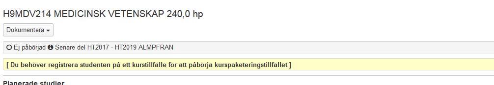 Kontrollera att uppgifter är korrekta. Klicka sedan på Bekräfta I fliken Studiedeltagande visas nu den nya kurspaketeringen (forskarämnet) med status Ej påbörjad.