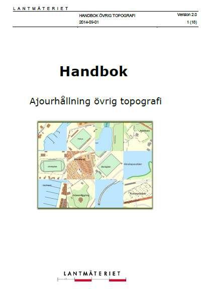 karttexter Övrig topografi Handbok Övrig topografi http://www.lantmateriet.