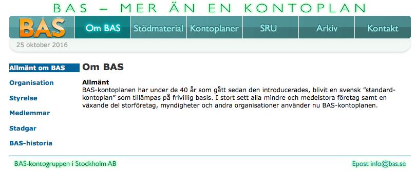 BAS-kontoplanen Typ av kontoklass Klass Kontoslag Konton för kompletterande information, statistik m.m. 0 Valfritt för t.ex.