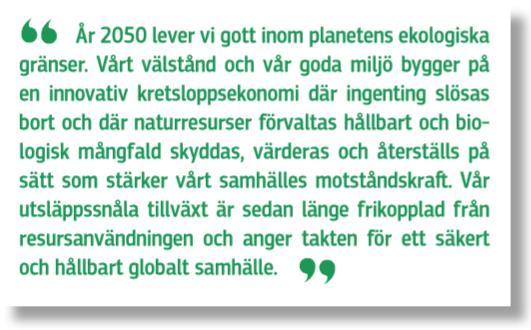 EU-arbete Sjunde miljöhandlingsprogrammet (2014-2020) Handlingsprogram med prioriterade mål Mål 2: Att omvandla unionen till en resurseffektiv, grön,