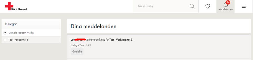 Dina meddelanden Under dina meddelanden hittar du alla meddelanden som rör ditt engagemang. Om du är förtroendevald kan du t.ex. få meddelande om att du behöver granska en verksamhet.