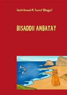 Buugaagta Carruurta Buuggan la magacbaxay BISADDII ANBATAY waa buug carruureed loogu talo galay carruurta ay da doodu aadka u yartahay.