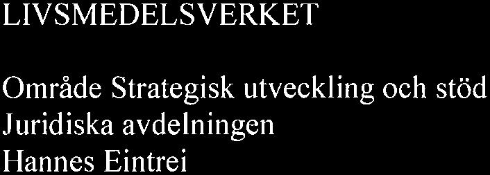 LIVSMEDELSVERKET REMISS 2018-06 29 Dnr 2018/0214] 3 (4) Företag Grimsis AB Quality Meat Gothenburg Vänern Kött Försäljning