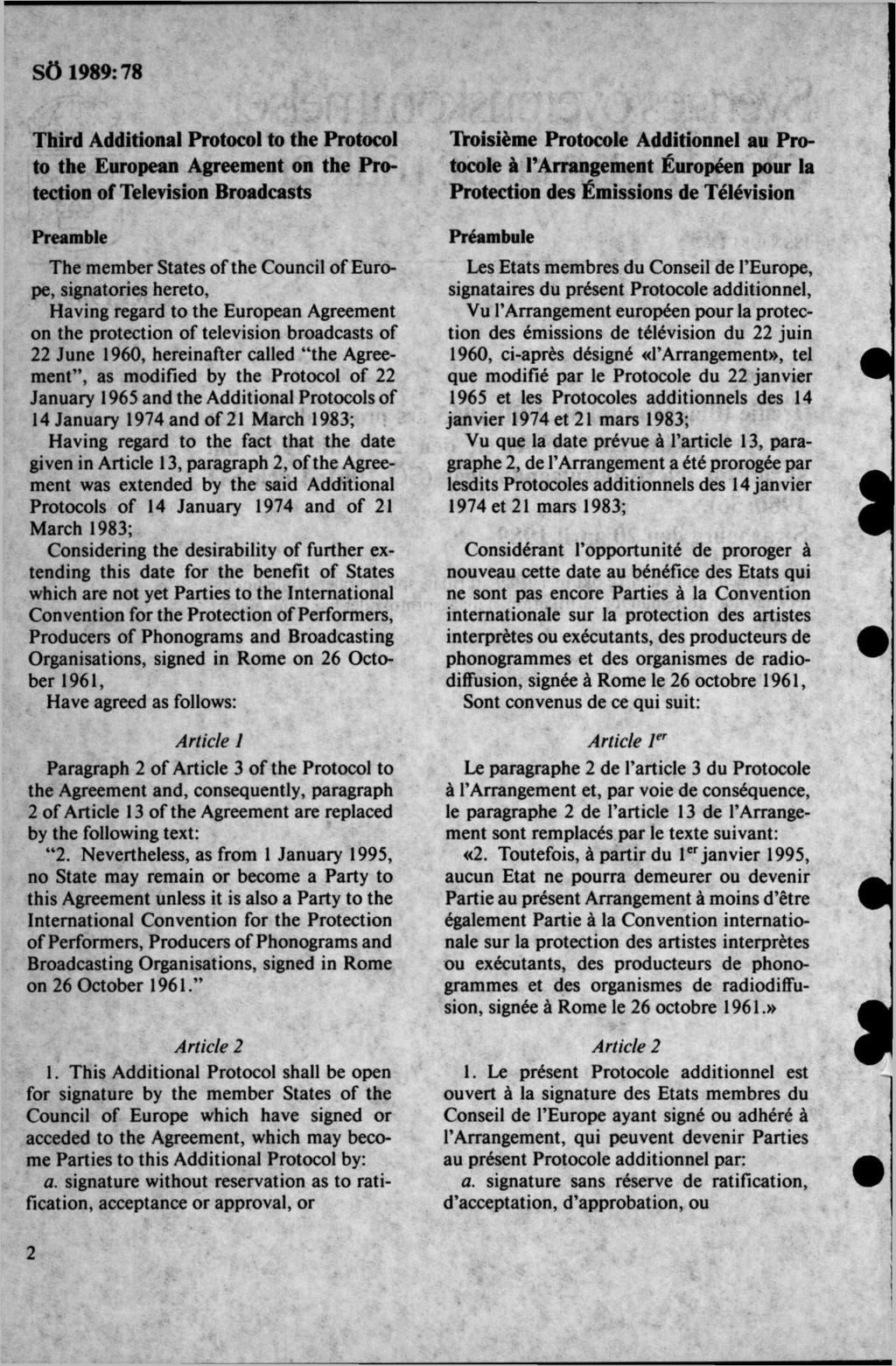 Third Additional Protocol to the Protocol to the European Agreement on the Protection of Television Broadcasts Preamble The member States of the Council of Europé, signatories hereto, Having regard