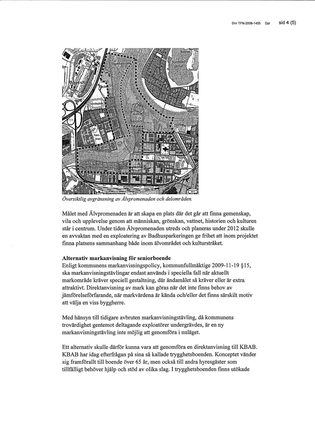 Dnr TFN-2008-1455 Dpl sid 4 (5) ÖVersiktlig avgränsning av Alvpromenaden och delområden.