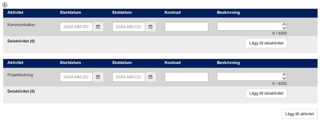 Min ansökan Tid- och aktivitetsplan Projektledning och Kommunikation är obligatoriska och förifyllda.