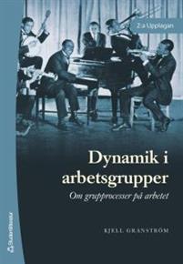 Dynamik i arbetsgrupper PDF ladda ner LADDA NER LÄSA Beskrivning Författare: Kjell Granström.
