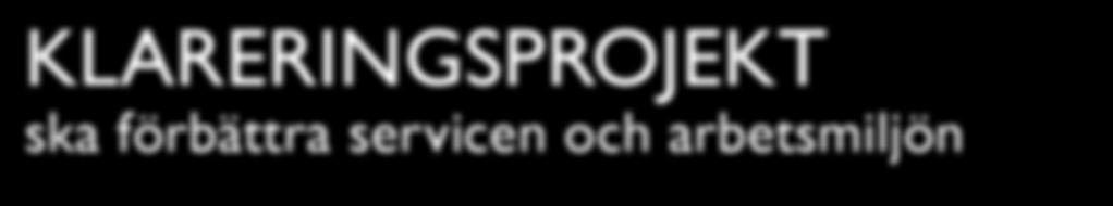 KLARERING innebär att ge fartygen och dess besättning servicen som efterfrågas under tiden i hamn.