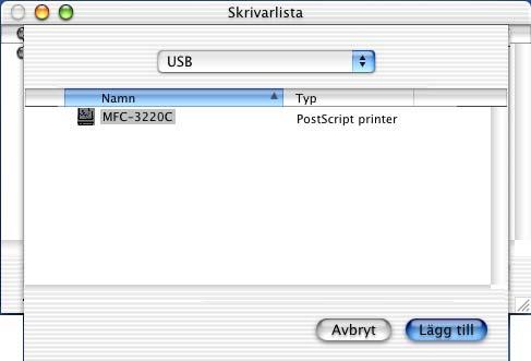 D Välj MFC-3220C och klicka på Lägg till. F Installera Presto!