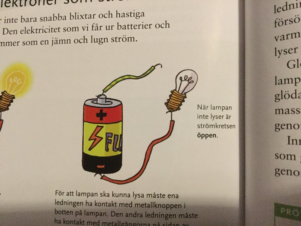 strömkretsen är öppen eller sluten när lampan lyser.