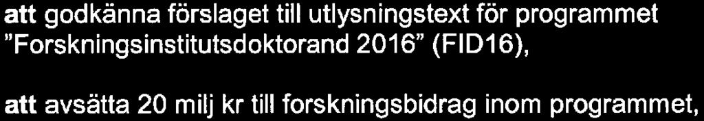 Stiftelsen för Strategisk Frskning Sammanträdesdatum: 2016--14 3/7 85 Kapitalförvaltning KfK räknar med ett bra resultat för hela 2016, med tanke på mständigheterna.