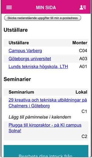 11 EFTER BESÖKET PÅ SACO STUDENMÄSSA När du har varit på mässan är det en bra idé att gå igenom innehållet från Min sida och se över vad du tyckte om.