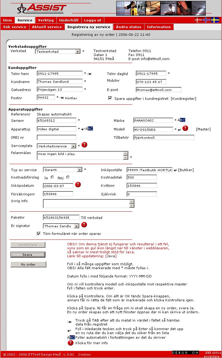 Registrera ny service I serviceinfo har ni möjlighet att registrera nya serviceuppdrag till de verkstäder som har en koppling mot serviceinfo. Fyll minst i alla fält som är märkt med *.